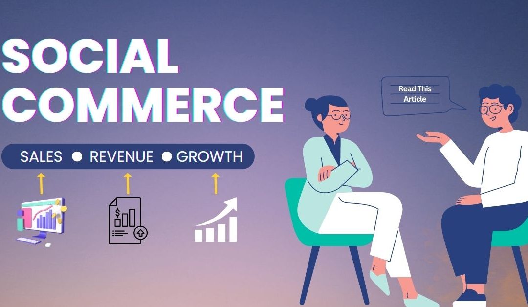 Social Commerce: Leverage Social Media for Sales and Revenue